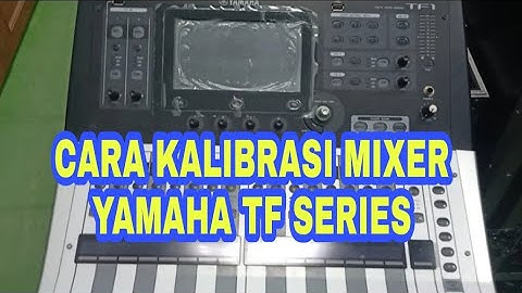 CARA KALIBRASI MIXER YAMAHA TF1 SERIES