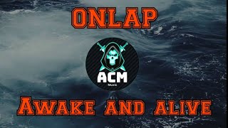 Onlap - Awake and alive [HD]