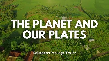 "The Planet and Our Plates" Education Package Trailer