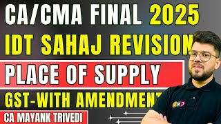 🚀 Day 11 Place of Supply (Sec 10–13) IDT Sahaj Revision 2025 Flowcharts   Q&A CA/CMA Final GST POS