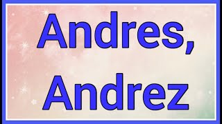 Andres, Andrez | Name Origin Variations