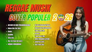 Reggae Cover Hits Indonesia 2026   Album  Viral   Lirik Nonstop