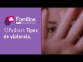 13Podcast: Tipos de violencia