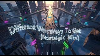 Download lagu Different Ways To Get (Nostalgic Mix)