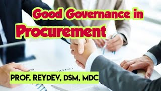 Good Governance in Procurement by Prof. ReyDev, DSM, MDC