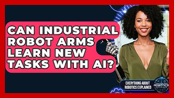 Can Industrial Robot Arms Learn New Tasks With AI? - Everything About Robotics Explained