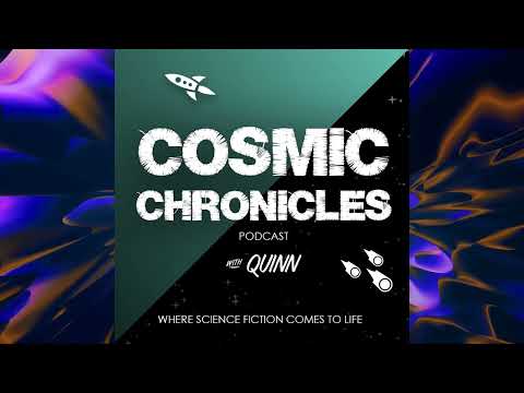 Welcome to The Cosmic Chronicles Podcast