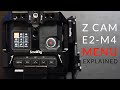 Z CAM E2-M4 full menu walkthrough and settings explained. WARNING! Long video alert!!!