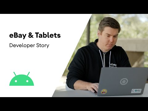 Android Developer Story: eBay gets a 4.7 Google Play rating with tablet optimization