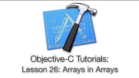 Objective-C Tutorial - Lesson 26: Arrays in Arrays