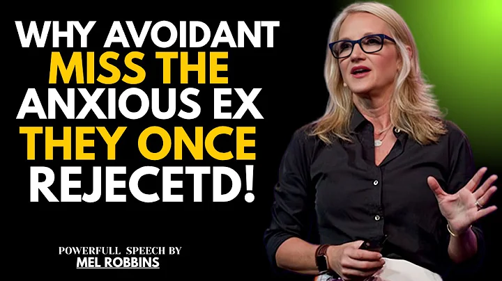 WHY AVOIDANT MISS THE ANXIOUS EX THEY ONCE REJECTED! |MEL ROBBINS BEST POWERFULL MOTIVATION SPEECH|