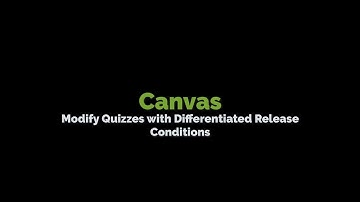 IDL7140 Canvas Differentiated Quiz Release Conditions