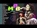 MPB Brasil - Melhores Músicas MPB De Todos Os Tempos - Marisa Monte, Maria Gadú, Rita Lee #t197