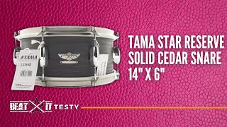 Boski werbel Tama Star Reserve Solid Cedar Snare 14” x 6” | TEST Beatit TV