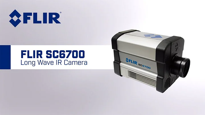 FLIR SC6700 Longwave IR Camera Introduction