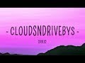 Orkid - CloudsNdrivebys (Lyrics)