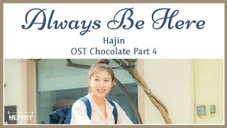 Ha Jin (하진) - Always Be Here OST Chocolate Part 4 | Lyrics Resimi