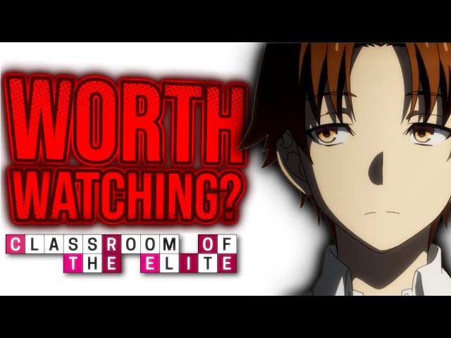 Is Classroom of the Elite (anime) worth watching? - Quora