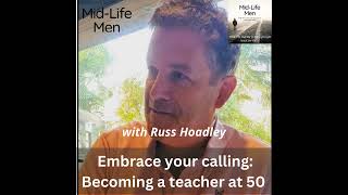 Embrace Your Calling: Becoming a teacher at 50, with Russ Hoadley