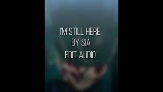 Sia - I'm Still Here (edit audio)