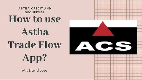 How to use Astha Trade Flow App? | Mr. David Jose | Astha credit and securities