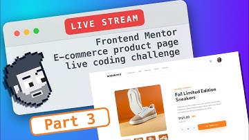 Frontend Mentor E-Commerce Product Page Live Coding (Part 3)