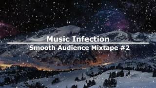 Music Infection - Smooth Audience Mixtape #2