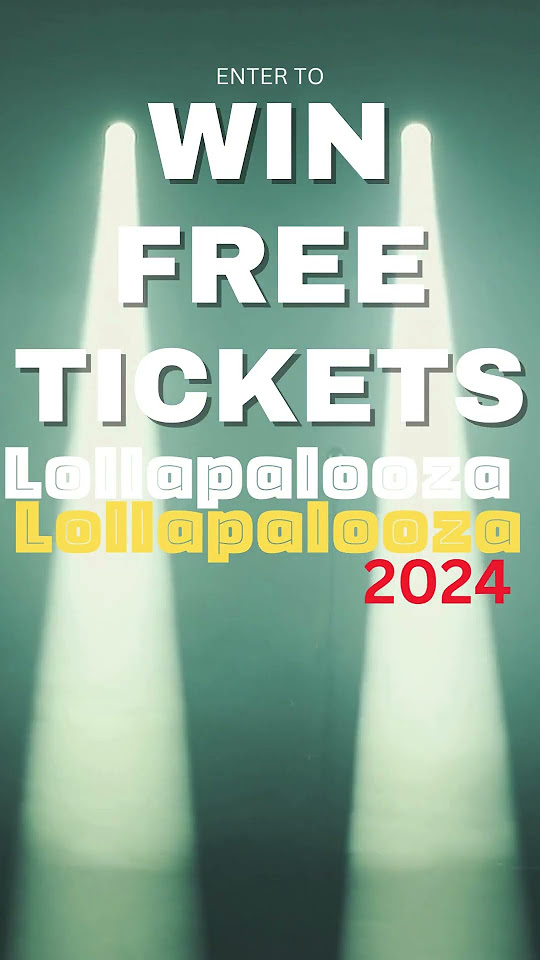 Win Lollapalooza Tickets 2024 Chicago YouTube