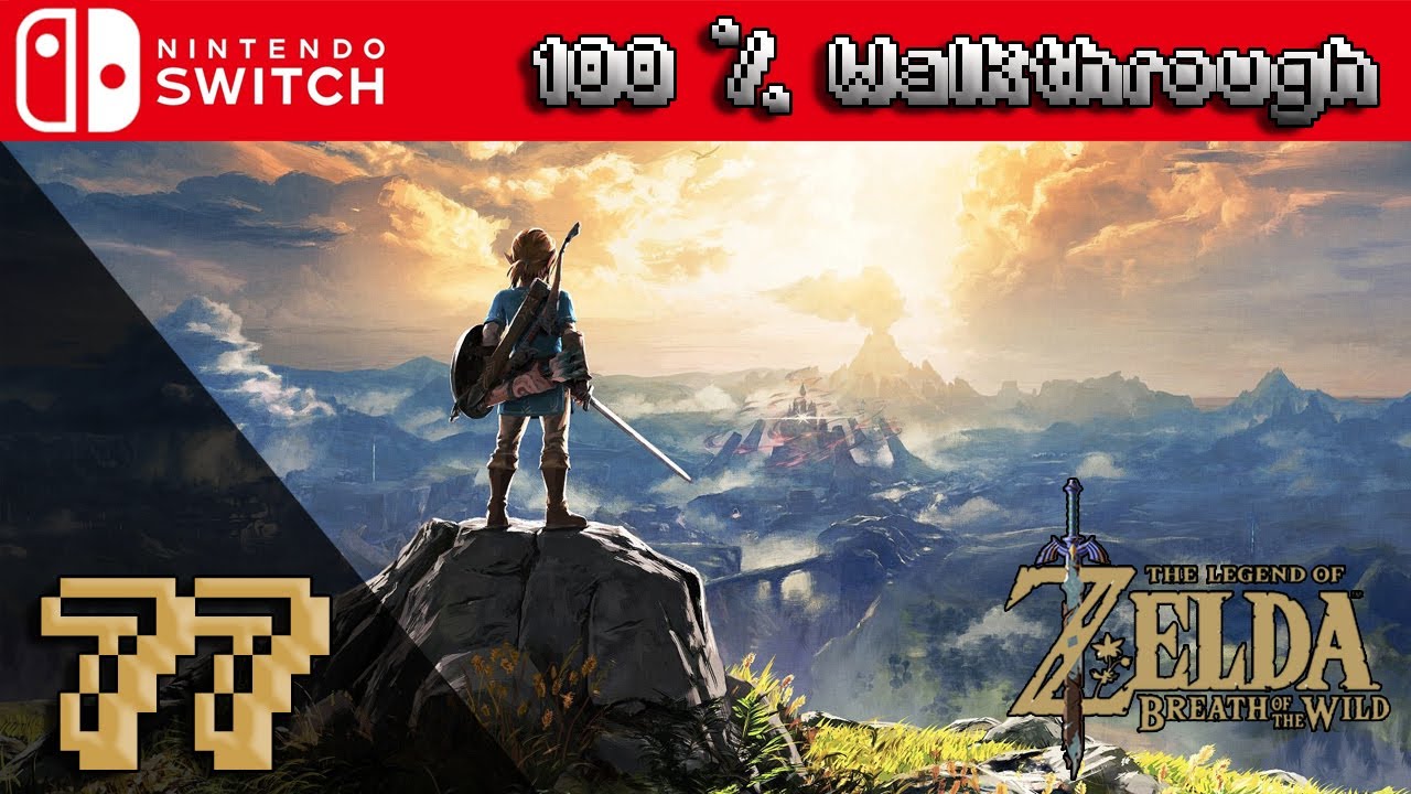 The Legend Of Zelda: Breath Of The Wild - 100% Walkthrough Part 77 (100% Guide, All Collectibles)