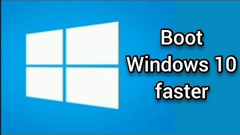 Boot Windows 10 faster