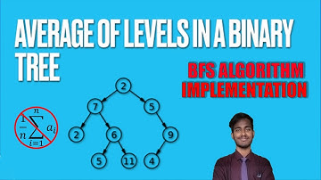 Introduction To Breadth First Search In Binary Trees Using The Average Of Levels Problem On Leetcode