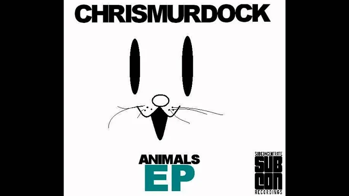 Chris Murdock - Animals EP (Subconcentrate Recordi...