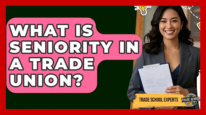 What Is Seniority In A Trade Union? - Trade School Experts