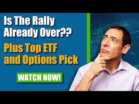 Is The Rally Over...Plus Top ETF and Option Pick