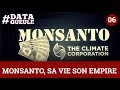 Monsanto, sa vie son empire #DATAGUEULE 6