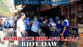 RESIDENTE BIGLANG LABAS, RIOT DAW! CLEARING OPERATION