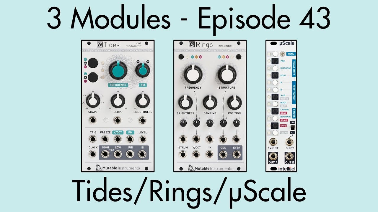 3 Modules #43: Tides, Rings, µScale - YouTube