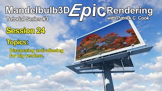 EPC.24 Discussing anti-aliasing for big renders - Mandelbulb3D Epic Rendering with Patrick C. Cook