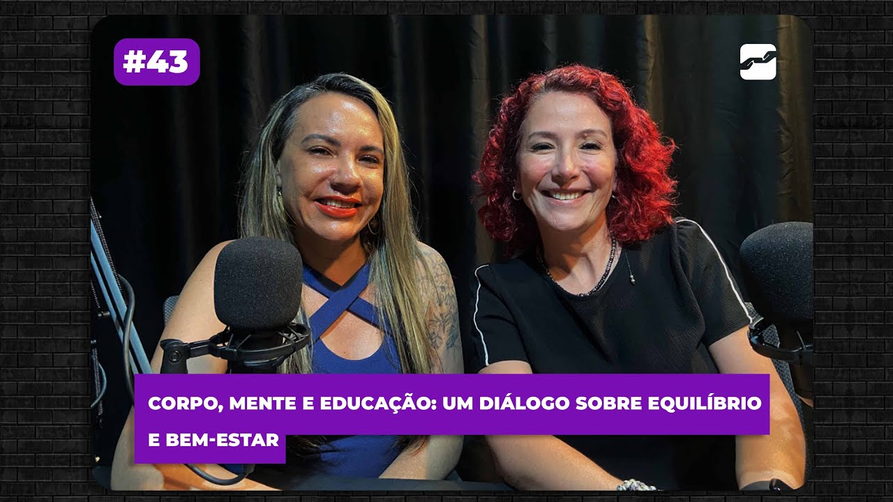 Autocuidado e empatia: caminhos para a saúde mental na educação - ep. 43