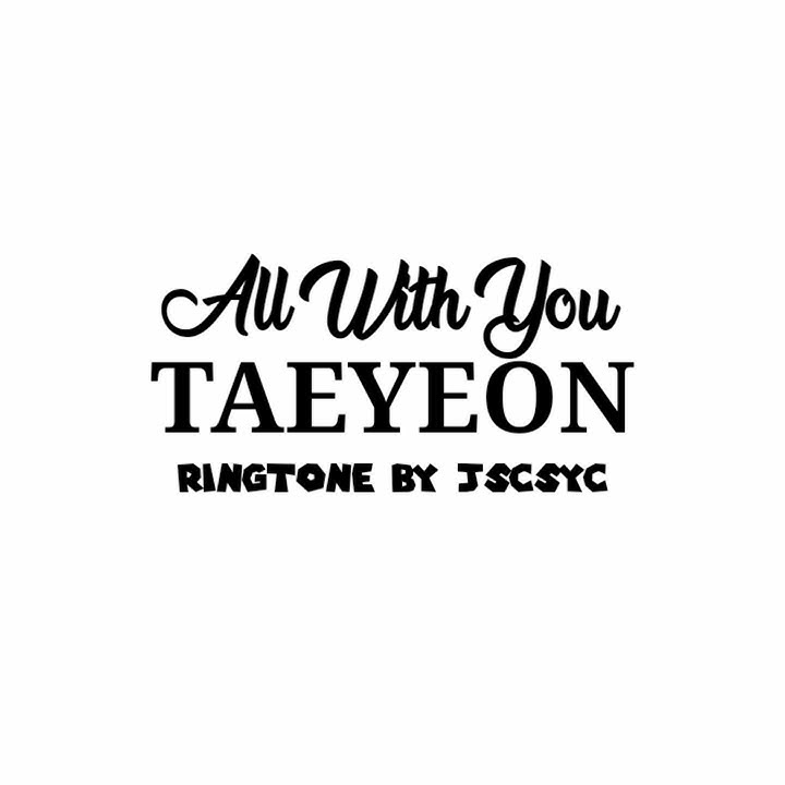 TAEYEON - ALL WITH YOU (RINGTONE)