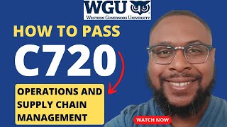 How to Pass C720  Operations & Supply Chain Management | BSITM  IT Business Management | WGU