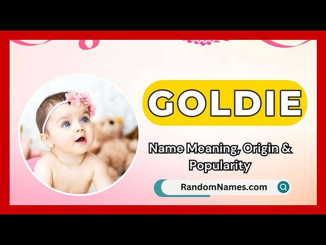 Goldie - Name Meaning Origin And Popularity