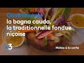 Gastronomie  la bagna cauda la traditionnelle fondue nioise  mto  la carte