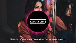 Ti sto Jonas Blue Rita Ora - Ritual (Remix) | Trap X City Resimi