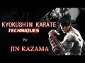 JIN KAZAMA (KYOKUSHIN KARATE TECHNIQUES )