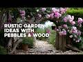 🌸 Beautiful Rustic Garden Ideas With Pebbles, Wood, and Charming Vintage Touches