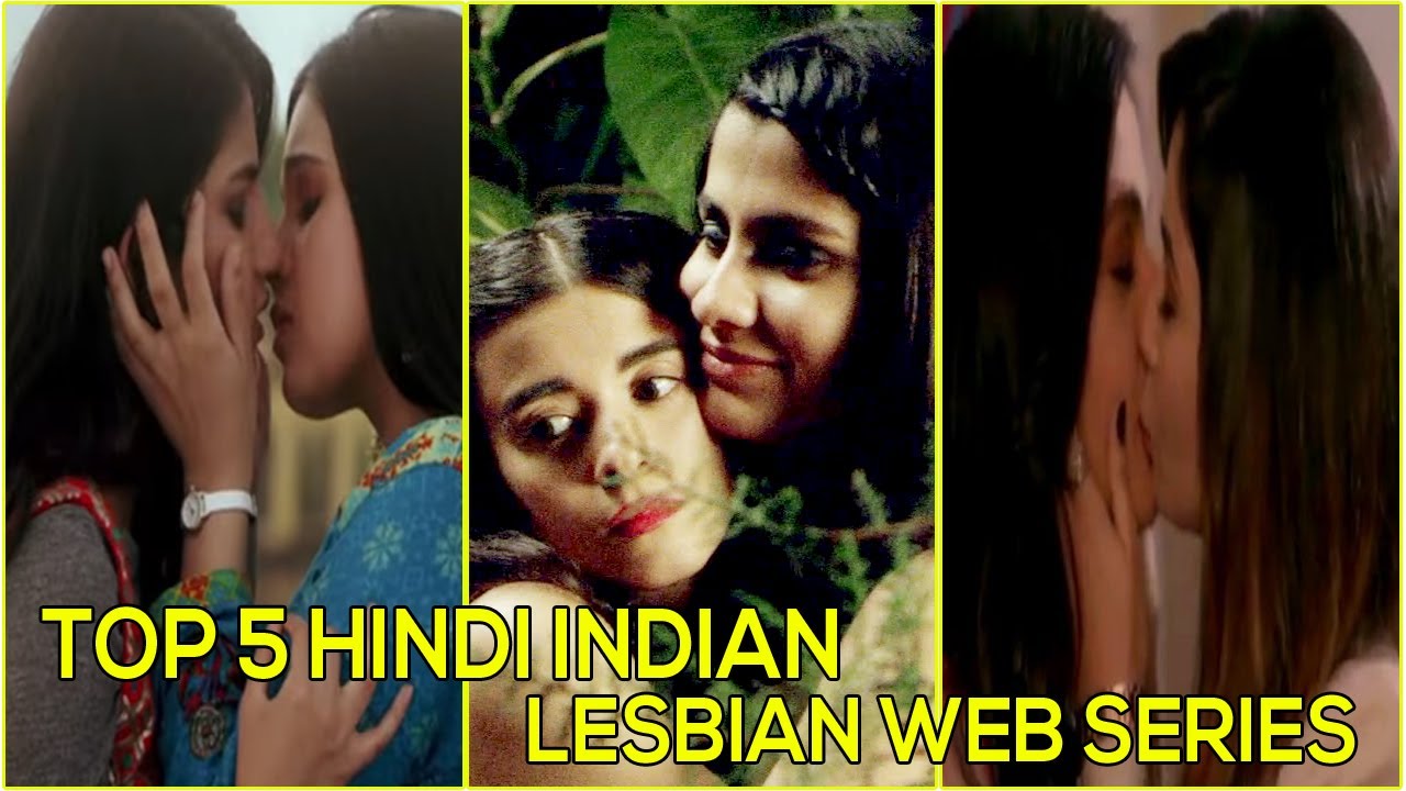 Top 5 Hindi Indian Lesbian Web Series Youtube