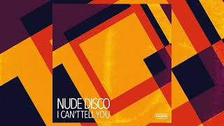 Nude Disco - I Can't Tell You