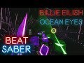 Beat Saber - Ocean Eyes by Billie Eilish // Expert