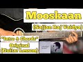 Mooskaan  sajjan raj vaidya  guitar lesson  intro  chords  complete tutorial